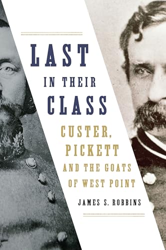 Beispielbild fr Last in Their Class: Custer, Pickett and the Goats of West Point zum Verkauf von BooksRun