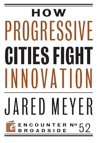 9781594039515: How Progressive Cities Fight Innovation (Encounter Broadsides, 52)