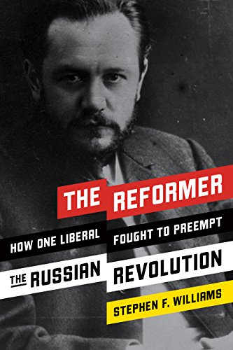 Stock image for The Reformer: How One Liberal Fought to Preempt the Russian Revolution for sale by Kennys Bookshop and Art Galleries Ltd.