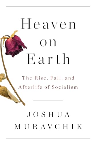 Beispielbild fr Heaven on Earth: The Rise, Fall, and Afterlife of Socialism zum Verkauf von WorldofBooks