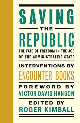 Stock image for Saving the Republic : The Fate of Freedom in the Age of the Administrative State for sale by Better World Books