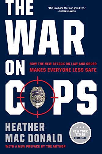 Imagen de archivo de The War on Cops: How the New Attack on Law and Order Makes Everyone Less Safe a la venta por SecondSale