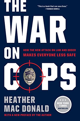 Stock image for The War on Cops: How the New Attack on Law and Order Makes Everyone Less Safe for sale by Dream Books Co.