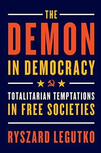 9781594039911: The Demon in Democracy: Totalitarian Temptations in Free Societies: Totalitarian Temptations in Free Societies