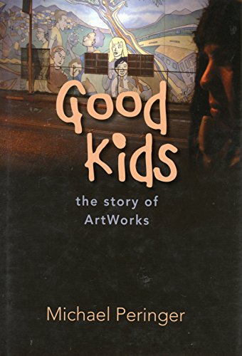 Beispielbild fr Good Kids: The story of ArtWorks zum Verkauf von RWL GROUP  (Booksellers)
