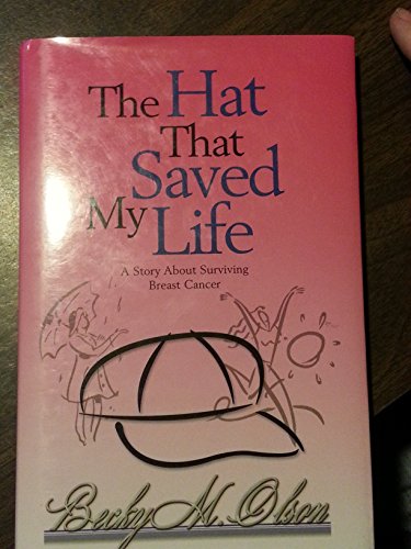 Beispielbild fr The Hat That Saved My Life (A Story About Surviving Breast Cancer) zum Verkauf von SecondSale