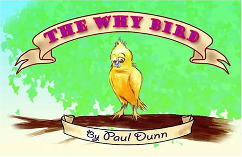 The Why Bird (9781594050565) by Dunn, Paul
