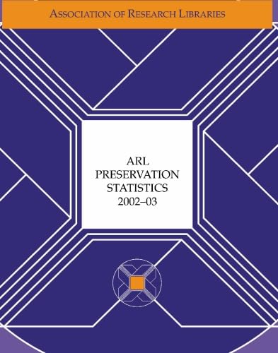 ARL Preservation Statistics 2002â€“03 (9781594078361) by Young, Mark; Kyrillidou, Martha