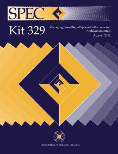 Imagen de archivo de SPEC Kit 329: Managing Born-Digital Special Collections and Archival Materials a la venta por Revaluation Books