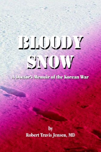 9781594083341: Bloody Snow: A Doctor's Memoir of the Korean War