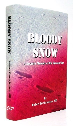 Bloody Snow: A Doctor's Memoir of the Korean War.