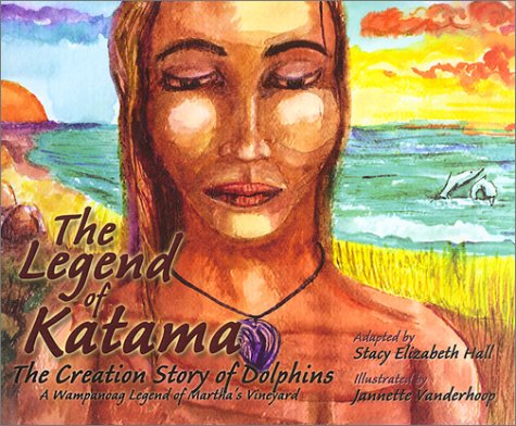Beispielbild fr The Legend of Katama: The Creation Story of Dolphins, a Wampanoag Legend of Martha's Vineyard zum Verkauf von ThriftBooks-Dallas