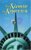 Stock image for An Aussie in America: Laughter and Lessons Across the Cultural Divide for sale by ThriftBooks-Dallas