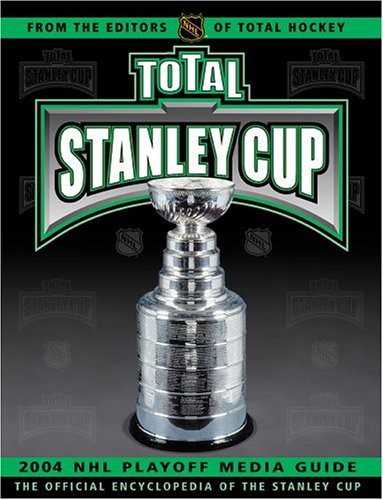 Imagen de archivo de Total Stanley Cup 2004: 2004 NHL Playoff Media Guide The Official Encyclopedia of the Stanley Cup a la venta por HPB Inc.