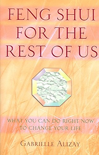 Beispielbild fr Feng Shui for the Rest of Us: What You Can Do Right Now to Change Your Life zum Verkauf von SecondSale