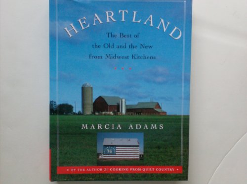 Stock image for Heartland the Best of the Old and the New From Midwest Kitchens for sale by ThriftBooks-Dallas