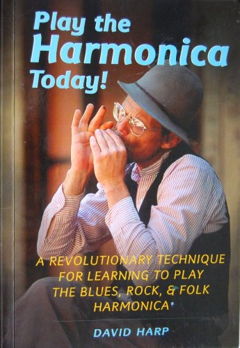 Beispielbild fr Play the Harmonica Today! ; a Revolutionary technique for blues, rock & folk harmonica zum Verkauf von Wonder Book