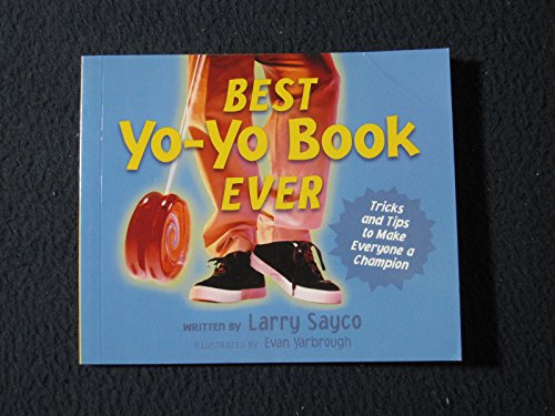 Beispielbild fr Best Yo-Yo-Book Ever: Tricks and Tips to Make Everyone a Champion zum Verkauf von Wonder Book