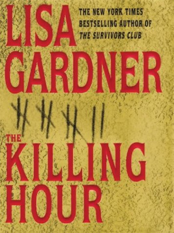 The Killing Hour (Large Print) (9781594130298) by Lisa Gardner