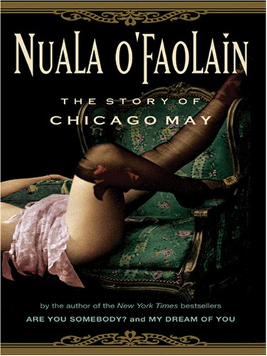 The Story of Chicago May [Large Print] (9781594131684) by O'Faolain, Nuala