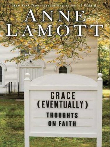 9781594132650: Grace (Eventually): Thoughts on Faith (Thorndike Paperback Bestsellers)
