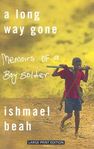 Beispielbild fr A Long Way Gone: Memoirs of a Boy Soldier zum Verkauf von HPB-Emerald