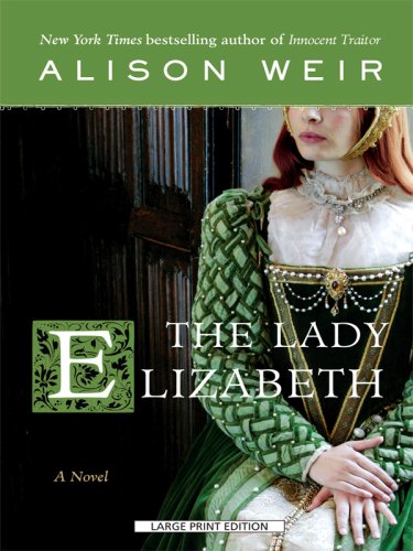 9781594133176: The Lady Elizabeth (Thorndike Press Large Print Historical Fiction)