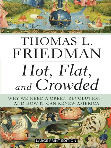 Beispielbild fr Hot, Flat, and Crowded: Why We Need a Green Revolution - And How It Can Renew America (Large Print Press) zum Verkauf von Wonder Book