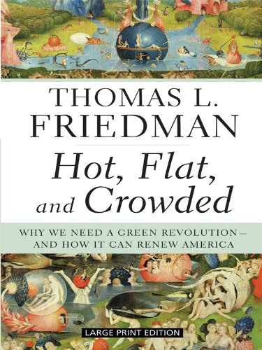 9781594133350: Hot, Flat, and Crowded: Why We Need a Green Revolution - And How It Can Renew America (Large Print Press)