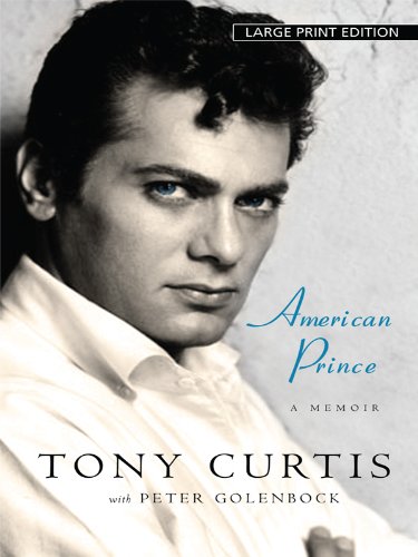 American Prince: A Memoir (9781594133626) by Curtis, Tony; Golenbock, Peter