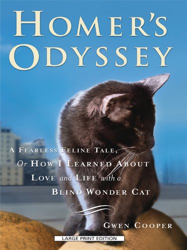 Beispielbild fr Homer's Odyssey: A Fearless Feline Tale, or How I Learned about Love and Life with a Blind Wonder Cat zum Verkauf von ThriftBooks-Dallas