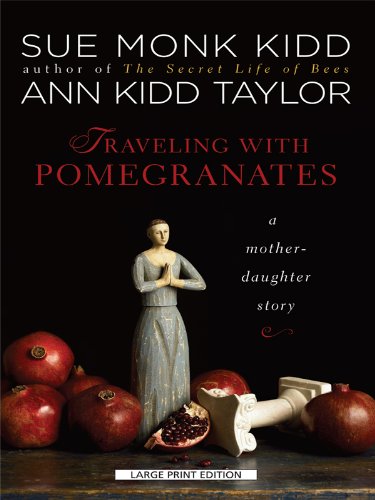 9781594134197: Traveling with Pomegranates: A Mother-Daughter Story