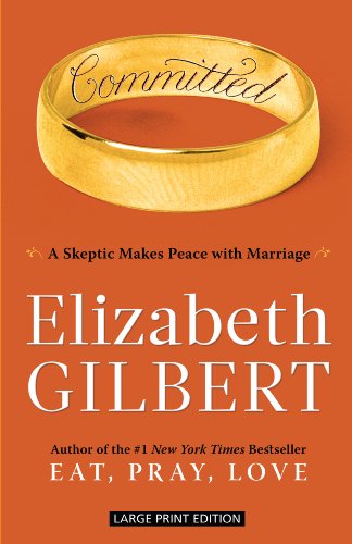 Beispielbild fr Committed : A Skeptic Makes Peace with Marriage zum Verkauf von Better World Books