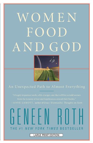Beispielbild fr Women Food and God: An Unexpected Path to Almost Everything zum Verkauf von Ergodebooks