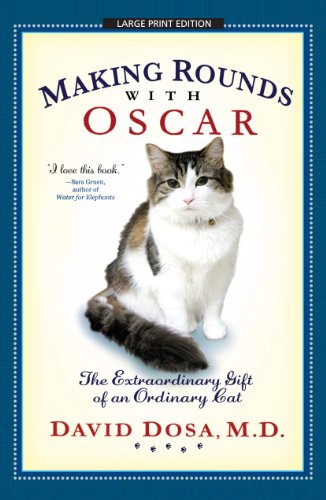 Stock image for Making Rounds with Oscar: The Extraordinary Gift of an Ordinary Cat for sale by ThriftBooks-Dallas