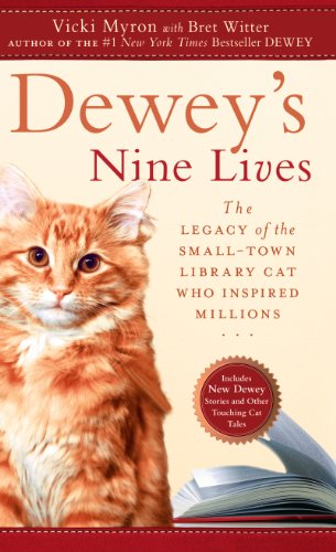 Stock image for Deweys Nine Lives : The Legacy of the Small-Town Library Cat Who Inspired Millions for sale by Better World Books