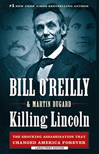 Stock image for Killing Lincoln : The Shocking Assassination That Changed America Forever for sale by Better World Books