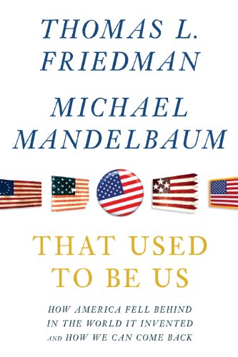 Imagen de archivo de That Used to Be Us : How America Fell Behind in the World It Invented and How We Can Come Back a la venta por Better World Books