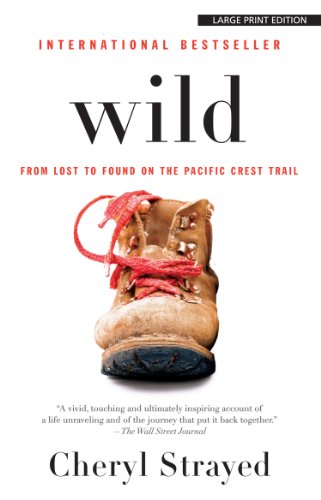 Stock image for Wild: From Lost to Found on the Pacific Crest Trail for sale by SecondSale