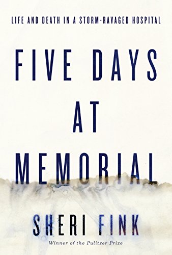 Stock image for Five Days at Memorial : Life and Death in a Storm-Ravaged Hospital for sale by Better World Books