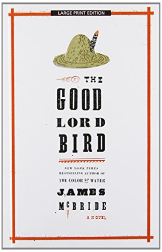 9781594137839: The Good Lord Bird (Thorndike Press Large Print Historical Fiction)