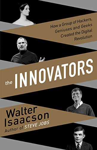 Stock image for The Innovators : How a Group of Hackers, Geniuses, and Geeks Created the Digital Revolution for sale by Better World Books