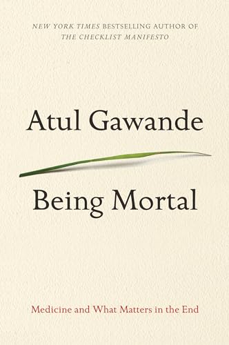 9781594139246: Being Mortal: Medicine and What Matters in the End