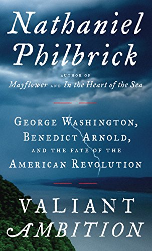 9781594139710: Valiant Ambition: George Washington, Benedict Arnold, and the Fate of the American Revolution