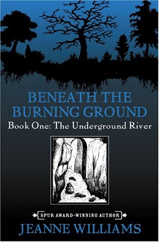 9781594140037: The Underground River: Beneath the Burning Ground (Five Star First Edition Western Series)