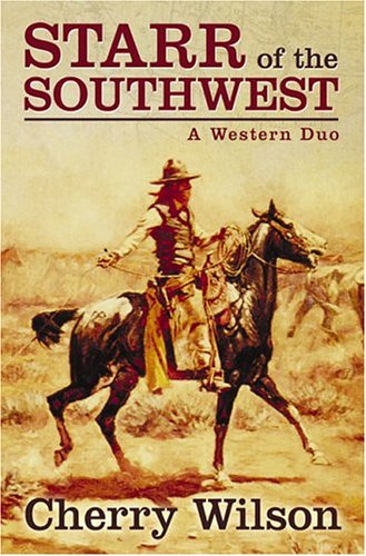 Stock image for Five Star First Edition Westerns - Starr of the Southwest: A Western Duo for sale by Red's Corner LLC