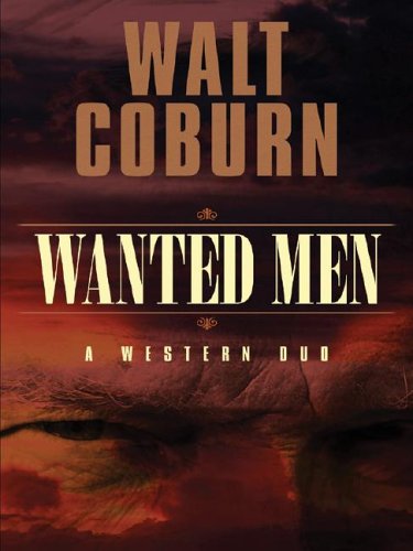 Five Star First Edition Westerns - Wanted Men: A Western Duo (9781594140129) by Walt Coburn