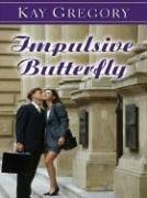 Beispielbild fr Impulsive Butterfly zum Verkauf von Better World Books