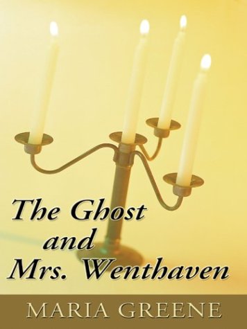 Imagen de archivo de The Ghost and Mrs. Wenthaven (Five Star Standard Print Romance) a la venta por Streamside Books