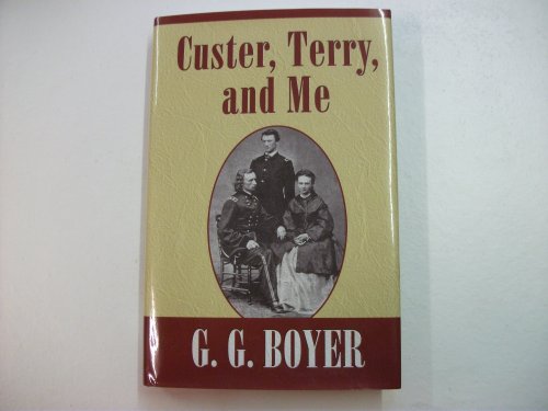 Stock image for Custer, Terry, and Me : A Western Story for sale by Better World Books Ltd